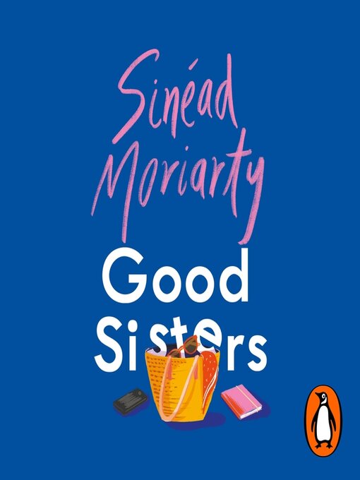 Title details for Good Sisters by Sinéad Moriarty - Wait list